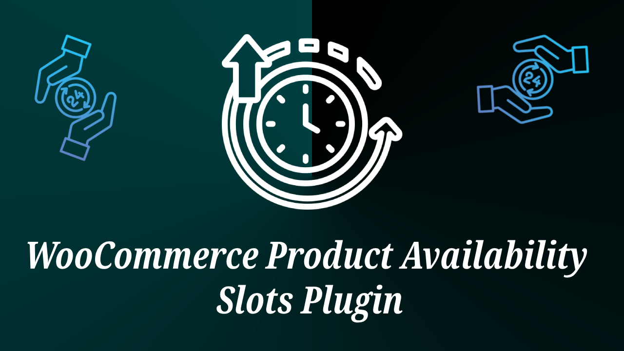 WooCommerce Product Availability Slots Plugin