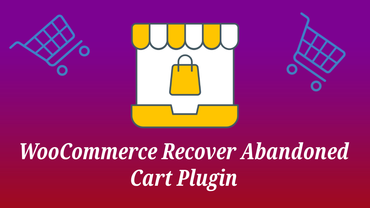 WooCommerce Recover Abandoned Cart Plugin