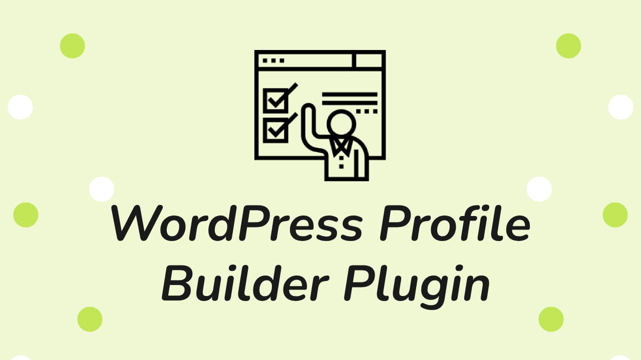 WordPress Profile Builder Plugin